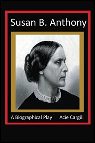 okumak Susan B. Anthony - A Biographical Play