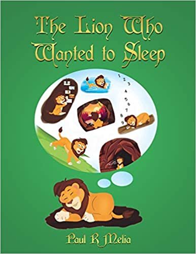 okumak The Lion Who Wanted to Sleep: A fantastic, heartwarming children’s adventure picture book. The friendly, helpful and thoughtful story is perfect for ... reading, and early learning for children.