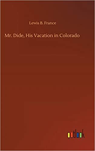 okumak Mr. Dide, His Vacation in Colorado
