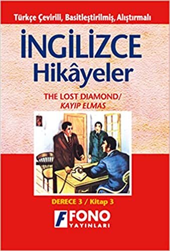 okumak İngilizce Hikayeler - Kayıp Elmas: Türkçe Çevirili, Basitleştirilmiş, Alıştırmalı / Derece 3 - Kitap 3
