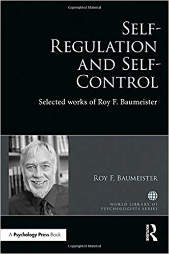 okumak Self-Regulation and Self-Control : Selected works of Roy F. Baumeister