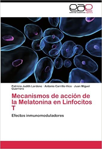okumak Mecanismos de acción de la Melatonina en Linfocitos T: Efectos inmunomoduladores
