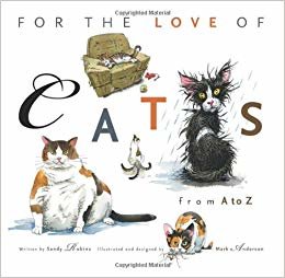 okumak For the Love of Cats: An A-To-Z Primer for Cat Lovers of All Ages (For the Love Of...(Triumph Books))