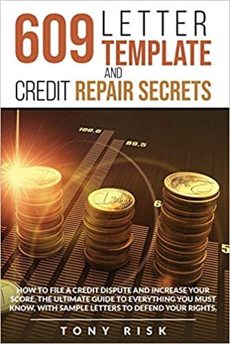 okumak 609 Letter Template And Credit Repair Secrets: How To File A Credit Dispute And Increase Your Score. The Ultimate Guide To Everything You Must Know, With Sample Letters To Defend Your Rights