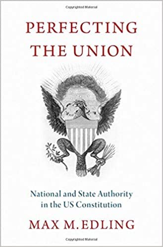 okumak Perfecting the Union: National and State Authority in the Us Constitution