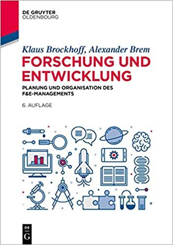okumak Forschung und Entwicklung: Planung und Organisation des F&amp;E-Managements (De Gruyter Studium)