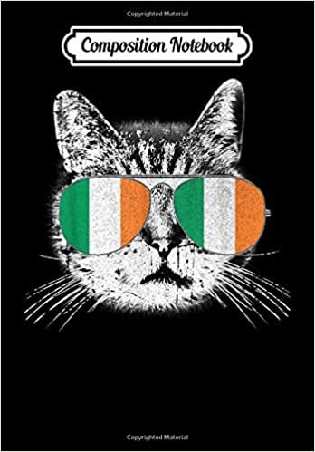 okumak Composition Notebook: St. Patrick s Day Cat Irish Flag Catty s Catrick s Men Women, Journal 6 x 9, 100 Page Blank Lined Paperback Journal/Notebook