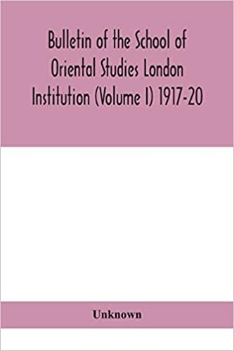okumak Bulletin of the School of Oriental Studies London Institution (Volume I) 1917-20
