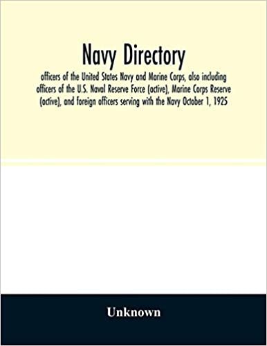 okumak Navy directory: officers of the United States Navy and Marine Corps, also including officers of the U.S. Naval Reserve Force (active), Marine Corps ... serving with the Navy October 1, 1925