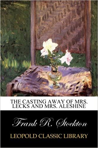 okumak The Casting Away of Mrs. Lecks and Mrs. Aleshine