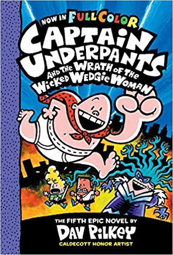 okumak Captain Underpants and the Wrath of the Wicked Wedgie Woman: Color Edition (Captain Underpants #5)