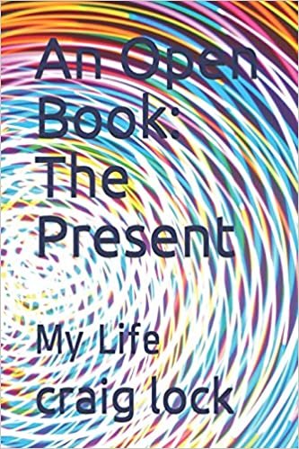 okumak An Open Book: The Present: My Life (An Open Book, My Story, Band 4)