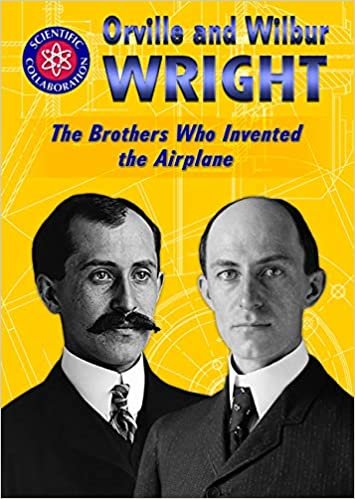 okumak Orville and Wilbur Wright: The Brothers Who Invented the Airplane (Scientific Collaboration)
