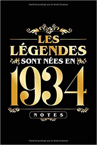 okumak Les légendes sont néees en 1934: Cadeau d&#39;anniversaire, carnet de notes ligné, journal intime, Cadeau pour fille, garçon...|Parfait pour les notes, les idées, les souvenirs, organiser les pensées ....