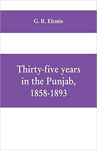 okumak Thirty-five years in the Punjab, 1858-1893