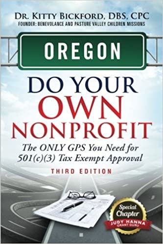 okumak Oregon Do Your Own Nonprofit: The ONLY GPS You Need for 501(c)(3) Tax Exempt Approval: Volume 37