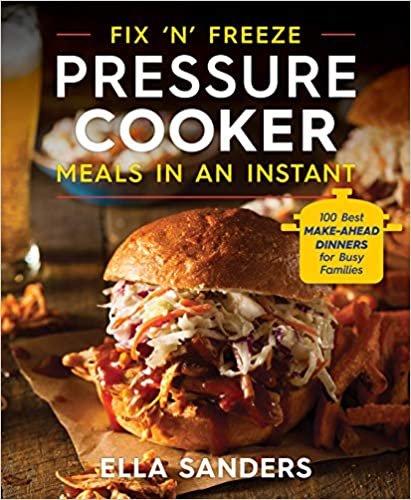 okumak Fix &#39;n&#39; Freeze Pressure Cooker Meals in an Instant: 100 Best Make-Ahead Dinners for Busy Families