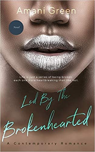 okumak Led By The BrokenHearted: A Contemporary New Adult Romance