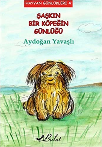 okumak Şaşkın Bir Köpeğin Günlüğü: Hayvan Günlükleri 4