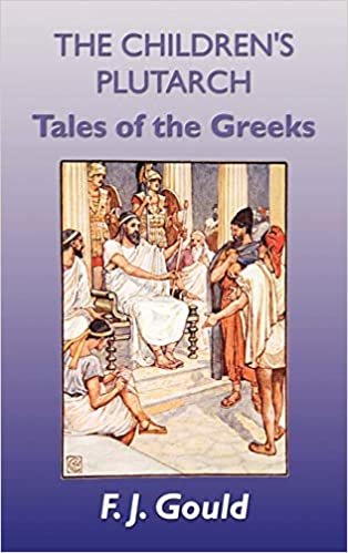 okumak The Children&#39;s Plutarch: Tales of the Greeks