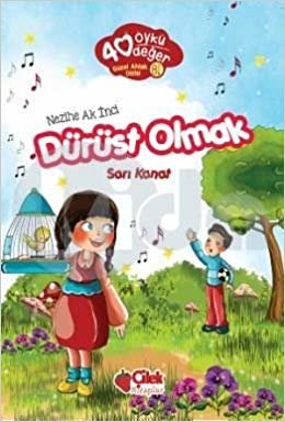 okumak Dürüst Olmak - 40 Öykü 40 Değer: Sarı Kanat