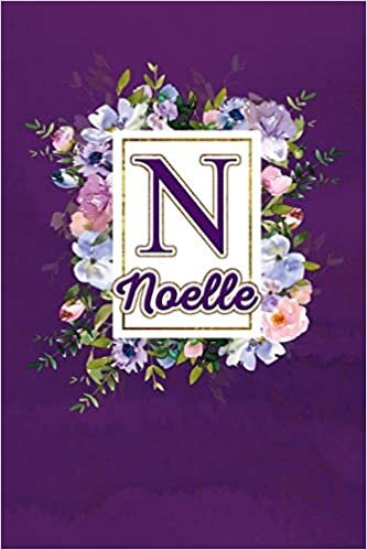 okumak N - Noelle: Monogram initial N for Noelle notebook / Journal: Personalized Name Letter gifts for girls, women &amp; men : School gifts for kids &amp; teachers ... 6x9 Classy Purple Gold Floral Mosaic Finish)