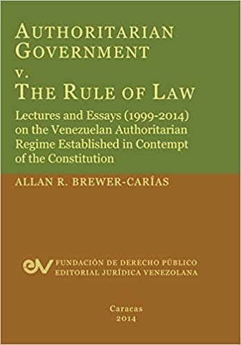 okumak Authoritarian Government V. the Rule of Law. Lectures and Essays (1999-2014) on the Venezuelan Authoritarian Regime Established in Contempt of the Con