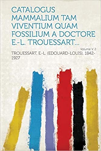 okumak Catalogus mammalium tam viventium quam fossilium a doctore E.-L. Trouessart... Volume v. 2