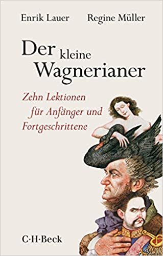 okumak Der kleine Wagnerianer: Zehn Lektionen für Anfänger und Fortgeschrittene