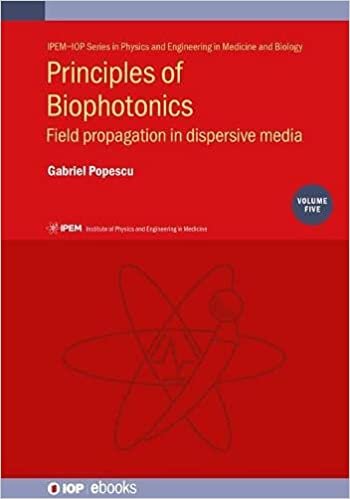 Principles of Biophotonics, Volume 5: Field propagation in dispersive media