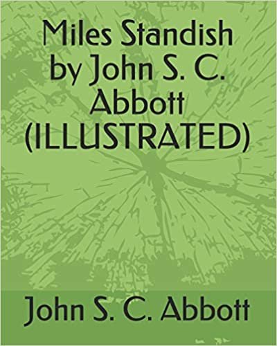 okumak Miles Standish by John S. C. Abbott (ILLUSTRATED)