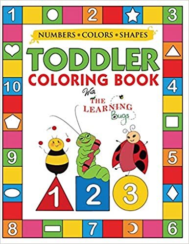 okumak My Numbers, Colors and Shapes Toddler Coloring Book with The Learning Bugs: Fun Children&#39;s Activity Coloring Books for Toddlers and Kids Ages 2, 3, 4 &amp; 5 for Kindergarten &amp; Preschool Prep Success