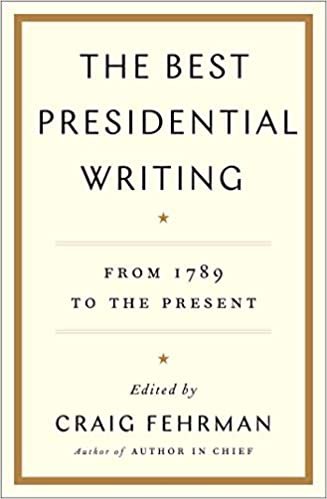 okumak The Best Presidential Writing: From 1789 to the Present