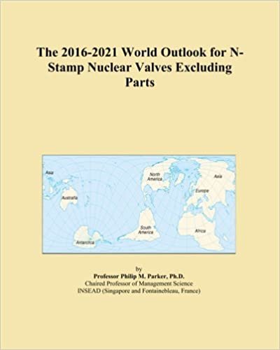 okumak The 2016-2021 World Outlook for N-Stamp Nuclear Valves Excluding Parts