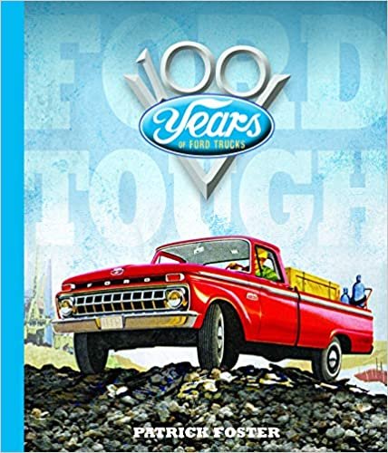 okumak Ford Tough: 100 Years of Ford Trucks