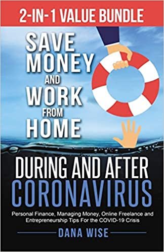 okumak 2-in-1 Value Bundle Save Money and Work from Home During and After Coronavirus: Personal Finance, Managing Money, Online Freelance and Entrepreneurship Tips For the COVID-19 Crisis