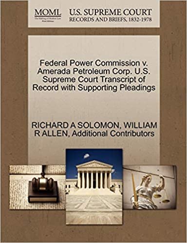 okumak Federal Power Commission v. Amerada Petroleum Corp. U.S. Supreme Court Transcript of Record with Supporting Pleadings