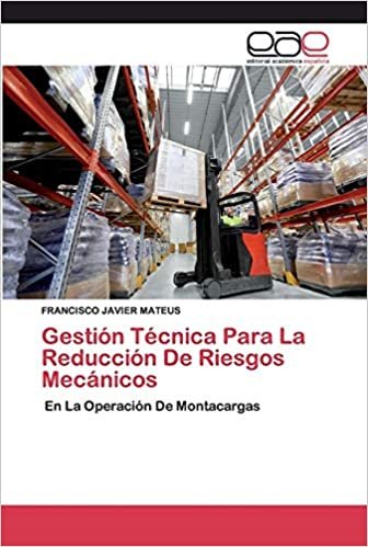 okumak Gestión Técnica Para La Reducción De Riesgos Mecánicos: En La Operación De Montacargas