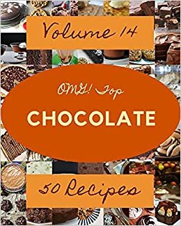 okumak OMG! Top 50 Chocolate Recipes Volume 14: Best-ever Chocolate Cookbook for Beginners