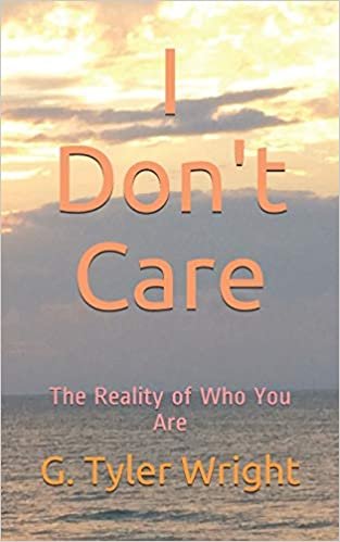 okumak I Don&#39;t Care: The Reality of Who You Are