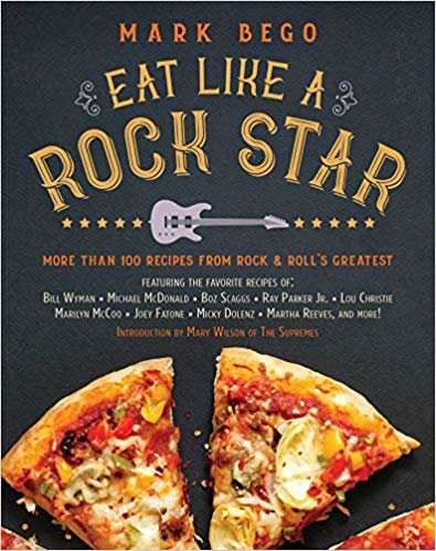 okumak Eat Like a Rock Star : More Than 100 Recipes from Rock `n&#39; Roll&#39;s Greatest