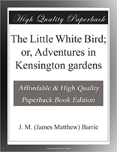 okumak The Little White Bird; or, Adventures in Kensington gardens