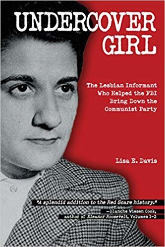 okumak Undercover Girl : J. Edgar Hoover&#39;s War Against Communism and the Informant Who Helped Bring it Down