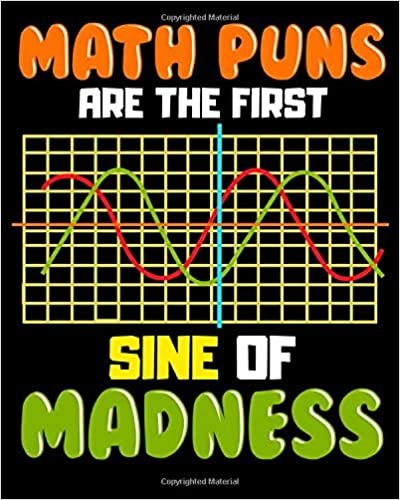 okumak Math Puns Are The First Sine Of Madness: Cute &amp; Funny Math Puns Are The First Sine Of Madness 2021-2022 Weekly Planner &amp; Gratitude Journal (110 Pages, ... Notes, Thankfulness Reminders &amp; To Do Lists