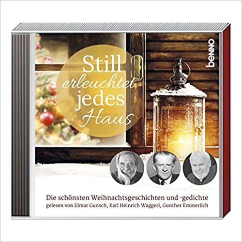 okumak CD Still erleuchtet jedes Haus: Die schönsten Weihnachtsgeschichten und -gedichte gelesen von Elmar Gunsch, Karl Heinrich Waggerl, Gunther Emmerlich, u.a.