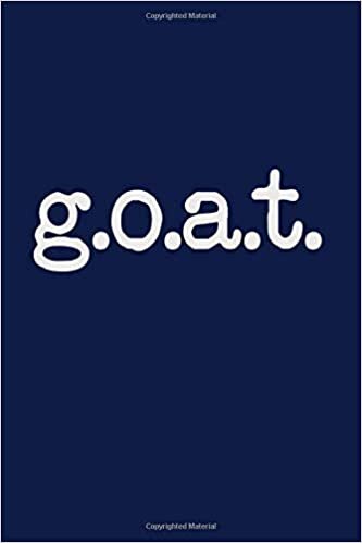 okumak G.O.A.T. The Greatest Blank Journal Of All Time (100 Unlined Blank Pages, Soft Cover) (Medium 6&quot; x 9&quot;): An epic millennial notebook! (SLIGHTLY SARCASTIC SERIES)