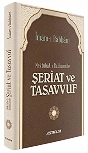 okumak Mektubat-ı Rabbani&#39;de Şeriat ve Tasavvuf