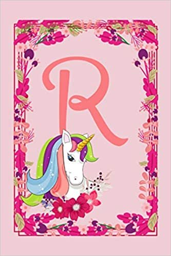 okumak R: Letter R Monogram Initials Magical Rainbow Unicorn Flowers Floral Notebook &amp; Journal