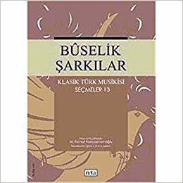 okumak Buselik Şarkılar Klasik Türk Musikisi Seçmeler 13