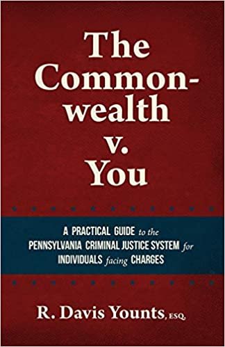 okumak The Commonwealth v. You: A practical guide to the Pennsylvania Criminal Justice System for those facing charges